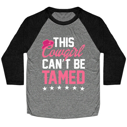 This Cowgirl Can't Be Tamed Baseball Tee