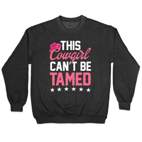 This Cowgirl Can't Be Tamed Pullover