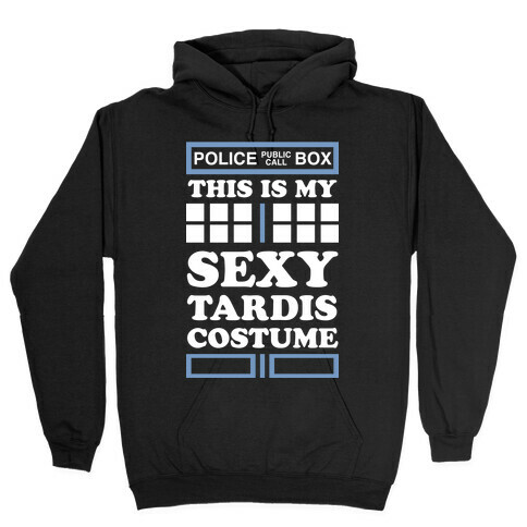 This Is My Sexy Tardis Costume Hooded Sweatshirt