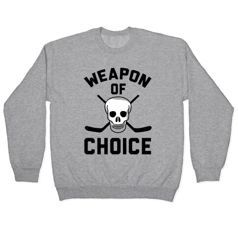 Weapon of Choice Pullover