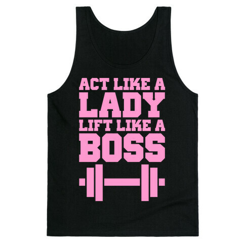 Act Like A Lady Lift Like A Boss Tank Top