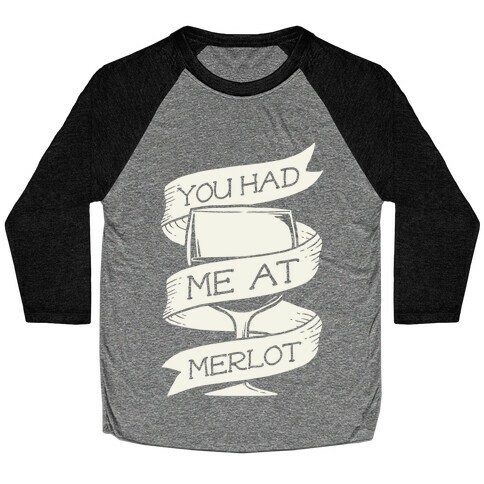 You Had Me at Merlot Baseball Tee