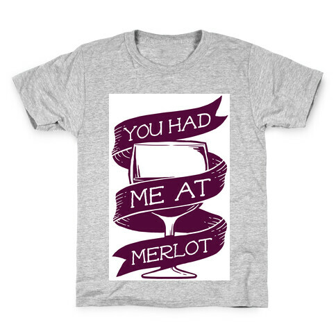 You Had Me at Merlot Kids T-Shirt