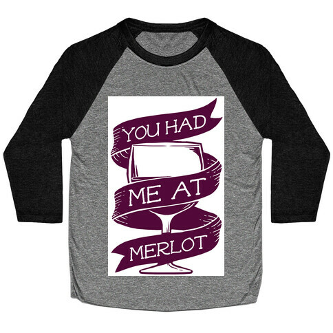 You Had Me at Merlot Baseball Tee