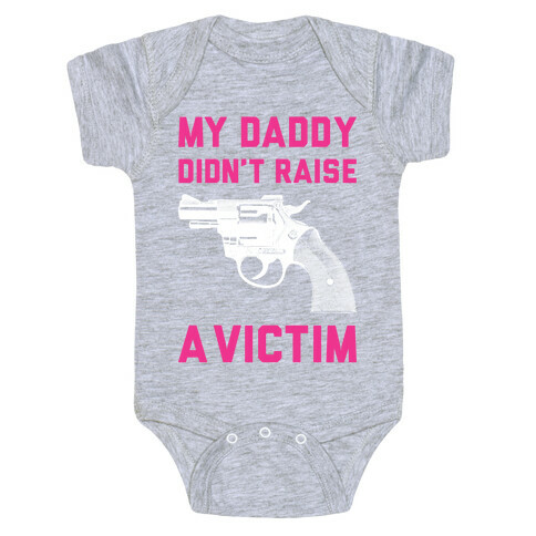 Daddy Didn't Raise A Victim Baby One-Piece