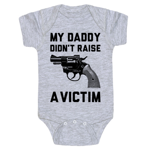 Daddy Didn't Raise A Victim Baby One-Piece