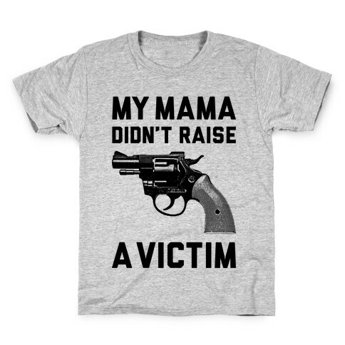 Mama Didn't Raise A Victim Kids T-Shirt