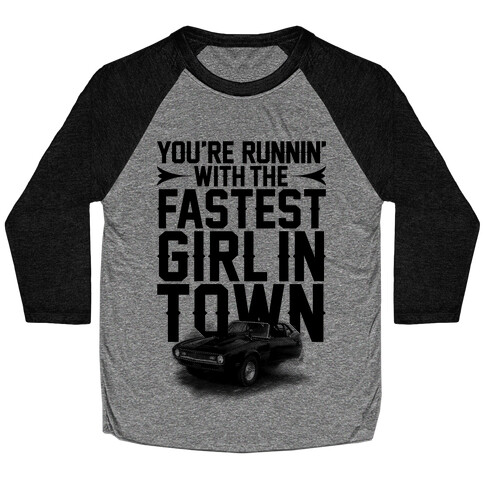 Fastest Girl In Town Baseball Tee