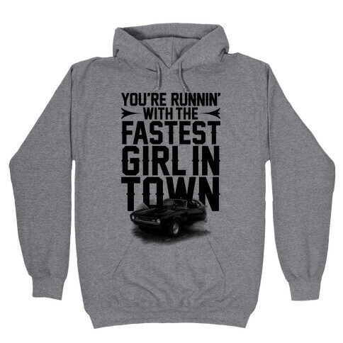 Fastest Girl In Town Hooded Sweatshirt