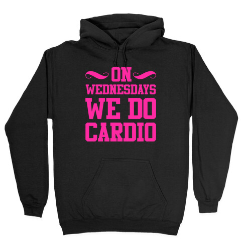 On Wednesdays We Do Cardio Hooded Sweatshirt