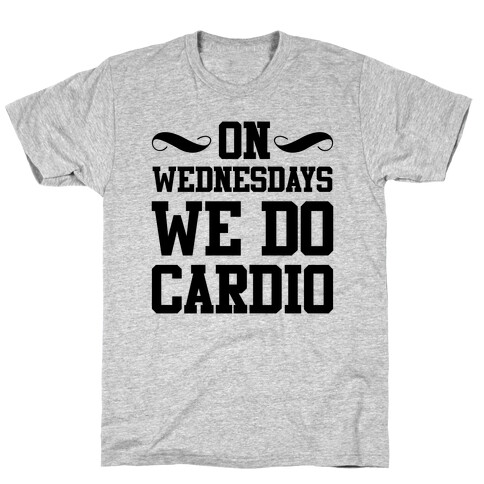 On Wednesdays We Do Cardio T-Shirt