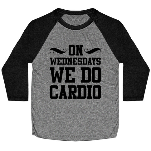 On Wednesdays We Do Cardio Baseball Tee