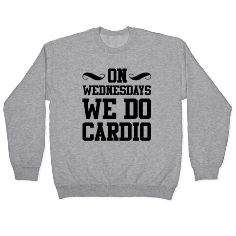 On Wednesdays We Do Cardio Pullover