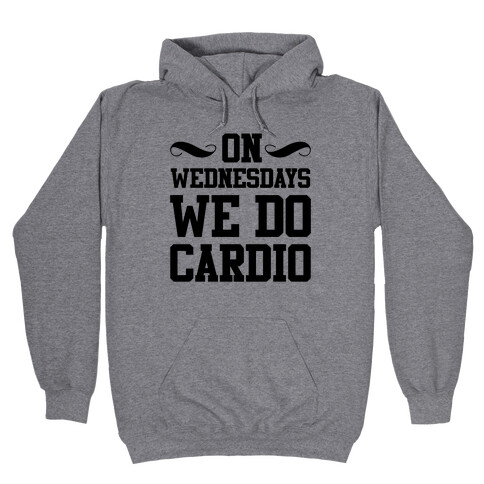 On Wednesdays We Do Cardio Hooded Sweatshirt