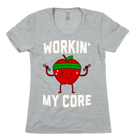 Workin' My Core Womens T-Shirt