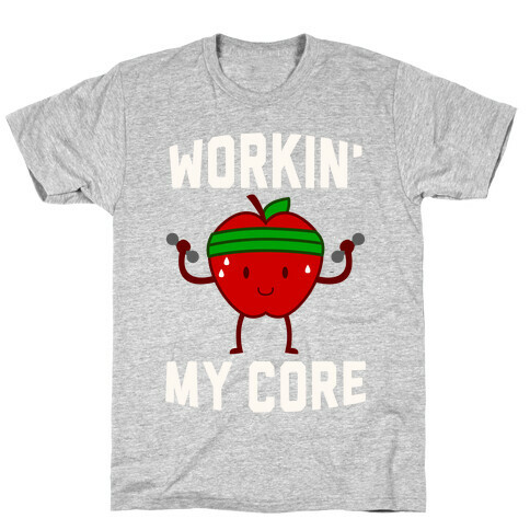 Workin' My Core T-Shirt