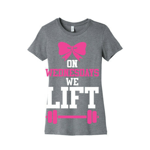 On Wednesdays We Lift Womens T-Shirt