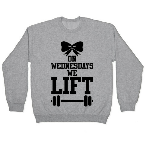 On Wednesdays We Lift Pullover