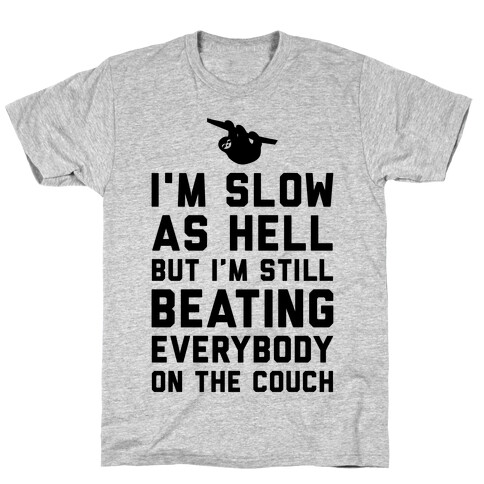 I'm Slow As Hell T-Shirt