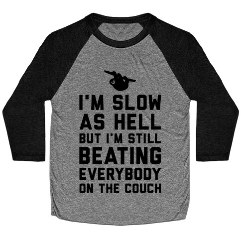 I'm Slow As Hell Baseball Tee