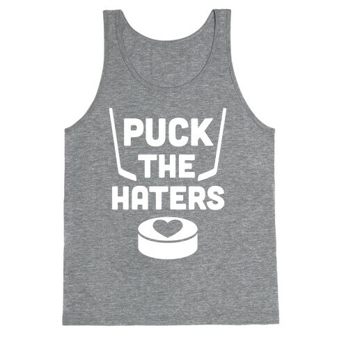 Puck The Haters Tank Top