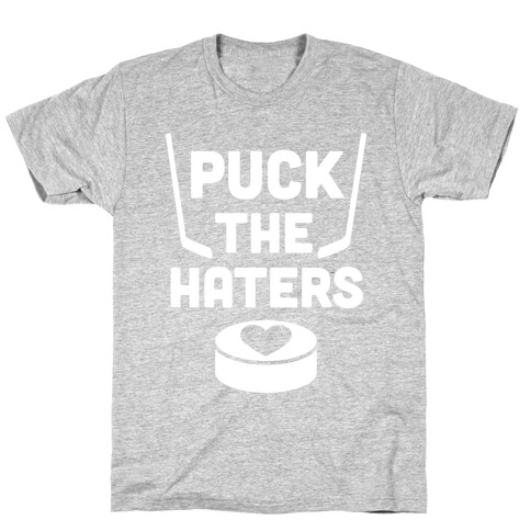 Puck The Haters T-Shirt