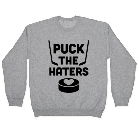 Puck The Haters Pullover