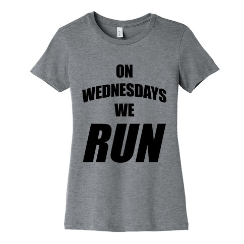 On Wednesdays We Run Womens T-Shirt