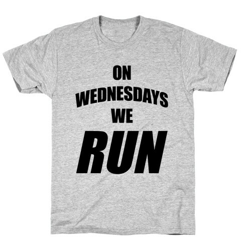 On Wednesdays We Run T-Shirt