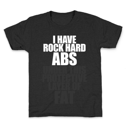 I Have Rock Hard Abs Kids T-Shirt