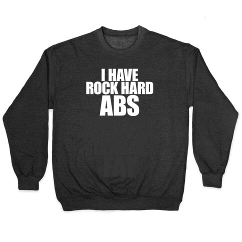 I Have Rock Hard Abs Pullover