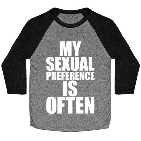 My Sexual Preference Is Often Baseball Tee