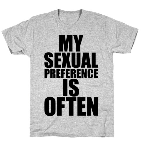 My Sexual Preference Is Often T-Shirt