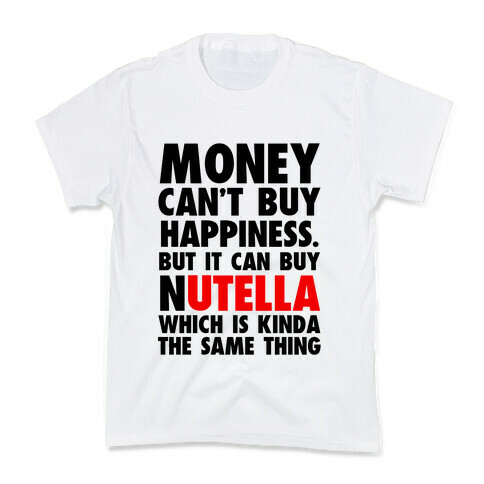 Money Can Buy Nutella Kids T-Shirt