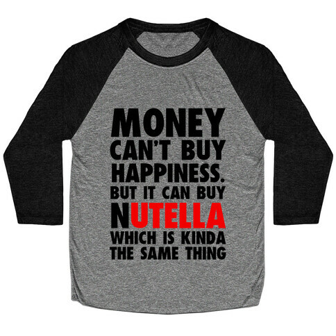 Money Can Buy Nutella Baseball Tee