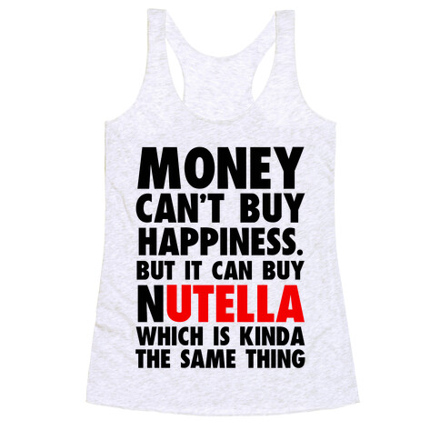 Money Can Buy Nutella Racerback Tank Top