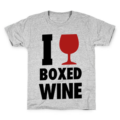 I Love Boxed Wine Kids T-Shirt