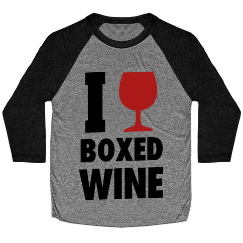 I Love Boxed Wine Baseball Tee