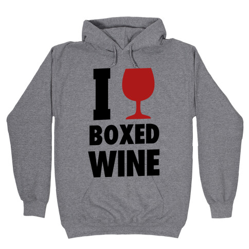 I Love Boxed Wine Hooded Sweatshirt