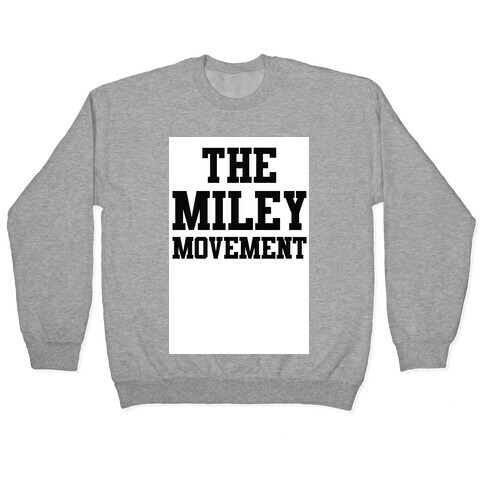 The Miley Movement Pullover