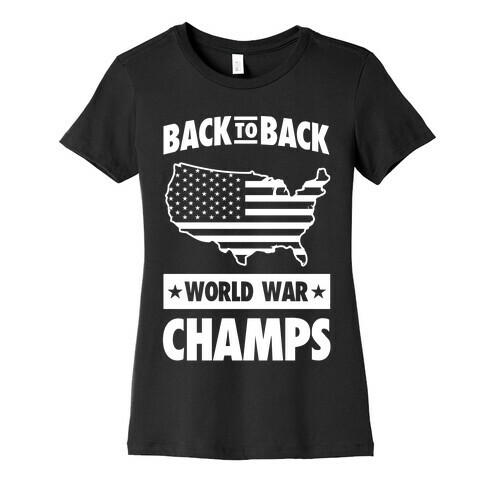 Back to Back World War Champs Womens T-Shirt