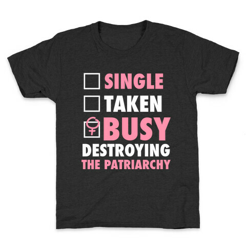 Busy Destroying The Patriarchy (White Ink) Kids T-Shirt