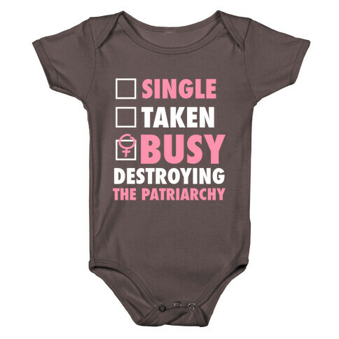 Busy Destroying The Patriarchy (White Ink) Baby One-Piece
