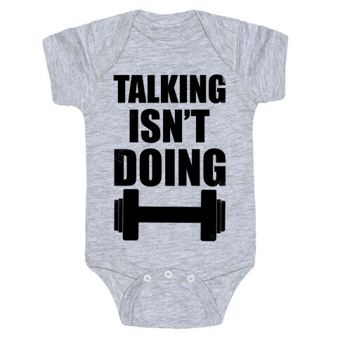 Talking isn't Doing!  Baby One-Piece