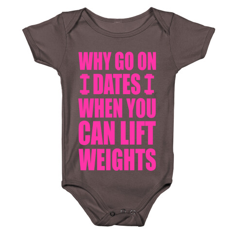 Why Go on Dates When You Can Lift Weights! Baby One-Piece