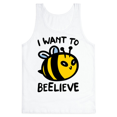 I Want To Beelieve parody Tank Top