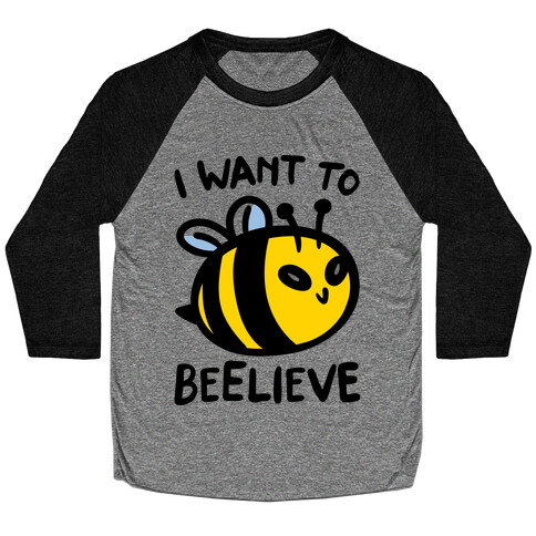 I Want To Beelieve parody Baseball Tee