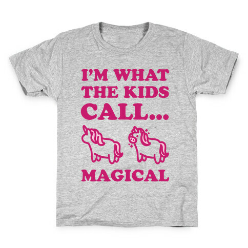 I'm What The Kids Call Magical Kids T-Shirt