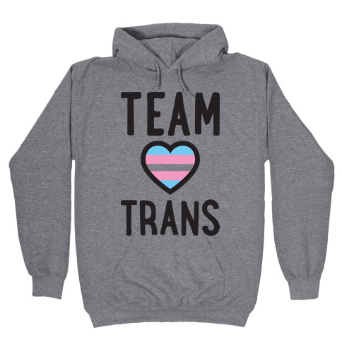 Team Trans Hooded Sweatshirt