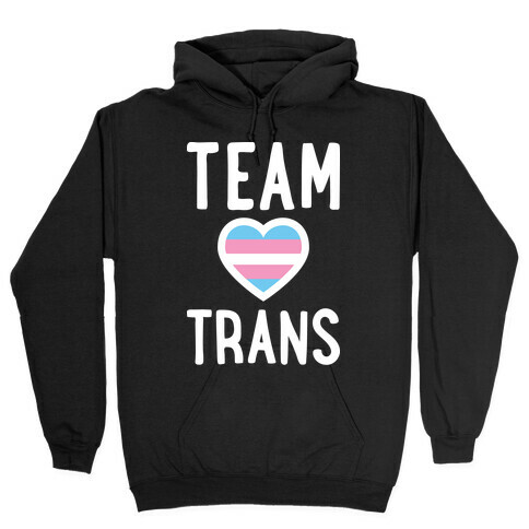 Team Trans Hooded Sweatshirt